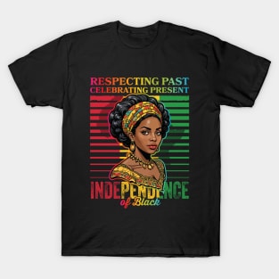 Independence of black“respecting past, celebrating present” T-Shirt